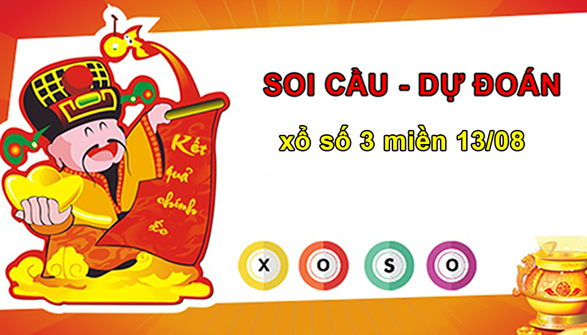 Soi cầu dự đoán kết quả xổ số 3 miền Bắc – Trung – Nam ngày 13/08/2025