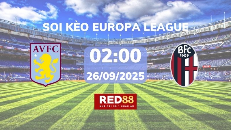Soi kèo Aston Villa vs Bologna – 02h00 – 26/09 – Europa League