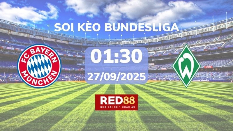 Soi kèo Bayern Munich vs Werder Bremen – 01h30 – 27/09 – Bundesliga