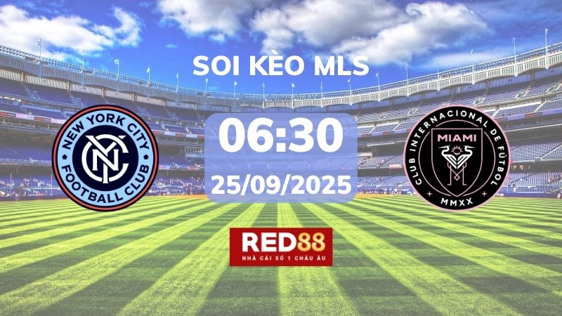 Soi kèo New York City vs Inter Miami – 06h30 – 25/09 – MLS