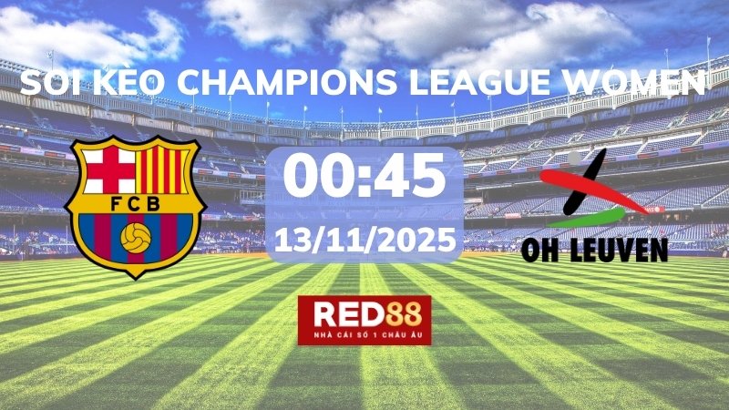 Soi kèo Barcelona W vs Leuven W – 00h45 – 13/11 – Champions League